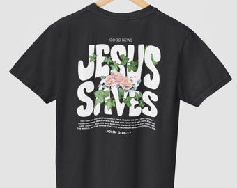 Floral Jesus Saves Shirt Christian Graphic Tee Faith-Based Bible Verse T Shirt Religious Aesthetic Christian Apparel Jesus Gift