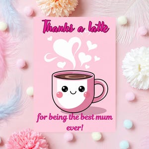 Cartão de Dia das Mães "Thanks a Latte" | Cartão Digital com uma Linda Xícara de Café | Saudação de Dia das Mães para Imprimir | Cartão Engraçado para Mãe | Download Instantâneo