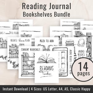 May include: A printable reading journal with 14 pages featuring black and white illustrations of bookshelves. The pages are labeled with titles such as "Books I Need to Read", "Books I Have Read", "Need to Add", "Current Bookshelf", "My Dream Library", and "Audio Books I Have Read".