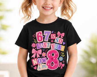 67 Is So Last Year Now I'm 8 PNG: Coquette Bow Birthday Design, Cute Girls Birthday png, Pink Party Graphic (Digital Download)