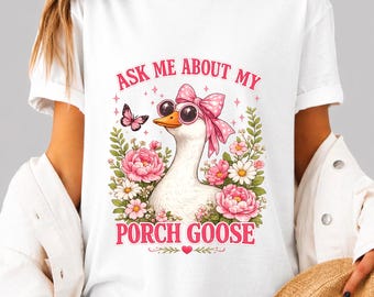 Ask Me About My Porch Goose PNG: Funny Goose Lover png, Floral Farmhouse Decor Clipart (Digital Download)