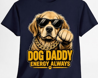Dog Daddy Energy Always PNG: Funny Dog Lover Graphic, Pet Parent Appreciation png, Funny dog Father Design, Cool dog With Sunglasses Graphic