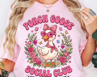 Porch Goose Social Club PNG Shirt,Gotta Go Dress My Goose Quote, Goose Mom Lover Graphic (Digital Download)