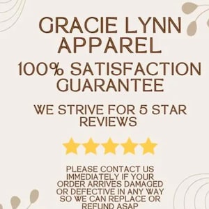 Puede incluir: Gr&aacute;fico con el texto "GRACIE LYNN APPAREL" en marr&oacute;n. Incluye las frases "100% SATISFACTION GUARANTEE" y "WE STRIVE FOR 5 STAR REVIEWS." Se muestran cuatro estrellas doradas y un mensaje de servicio al cliente.