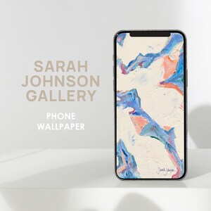 May include: A phone wallpaper featuring an abstract painting with blue, pink, and white colors. The painting has a textured look and is signed "Sarah Johnson" in the bottom right corner. The text "Sarah Johnson Gallery Phone Wallpaper" is displayed above the phone.