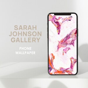 May include: A phone wallpaper featuring an abstract painting with pink, orange, and white colors. The painting is titled "Sarah Johnson Gallery" and is a digital download.