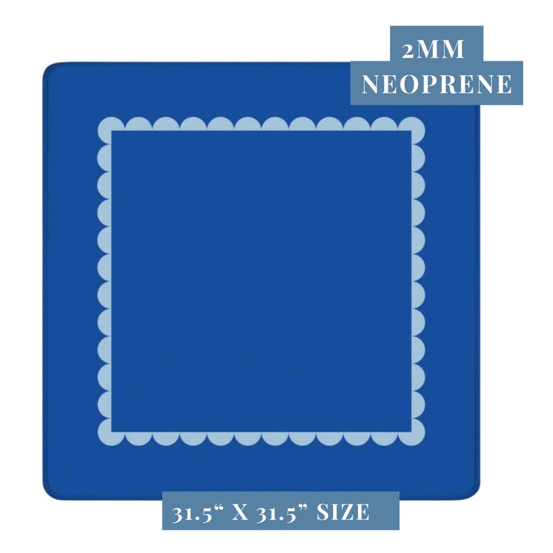 May include: A square, blue neoprene mat with a light blue scalloped border. The mat measures 80 cm x 80 cm and is 2mm thick. The text "2MM NEOPRENE" and "31.5" X 31.5" SIZE" are printed on the mat.