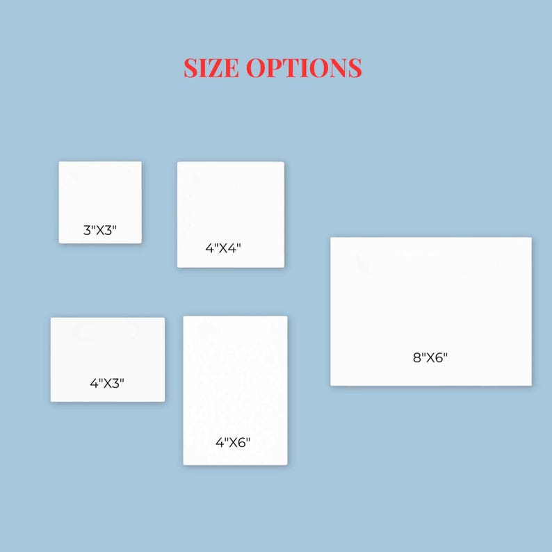 May include: Image displaying white rectangular products in various sizes: 3"x3", 4"x4", 4"x3", 4"x6", and 8"x6". The text "SIZE OPTIONS" is in red at the top. The background is a light blue color.