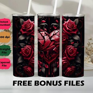 May include: Three stainless steel tumblers with white straws. Each tumbler features a design of red roses and a broken heart on a black background. The text "FREE BONUS FILES" is at the bottom, with other text on the left side.