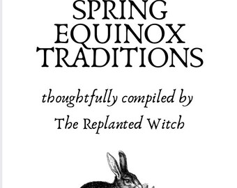 Pode incluir: Ilustração a preto e branco com o texto "CREATING SPRING EQUINOX TRADITIONS" e "thoughtfully compiled by The Replanted Witch". A imagem apresenta coelhos e pássaros num galho.