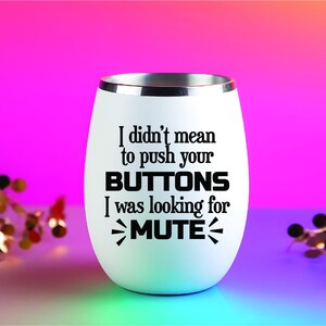 Ich Wollte Nicht Deine Knöpfe Drücken Ich Wollte Mute | snarky SVG | lustige SVG | Cricut | Silhouette | T-Shirt Design | Becher Design |