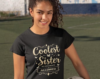 Coolest Sister T-Shirt: Funny Sister Gift, Softstyle Unisex Tee