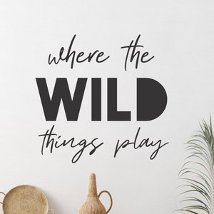 Where the wild things play wall decal, Kids room wall decals, kids play room vinyl stickers