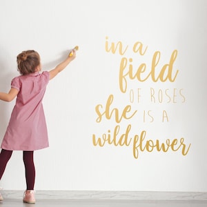 In A Field Of Roses She Is A Wild Flower Wall Decal, She is Fierce Decal, Girls Wildflower Wall Decals