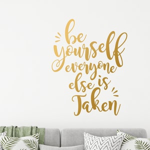Be Yourself Vinyl Wall Decal, Be Yourself Everyone Else Is Taken Vinyl Wall Quote, Be Yourself Wall Sticker, Be Yourself Wall Cling