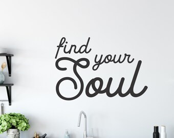Find your soul wall decal, Motivational Wall Decals, Positive Vinyl Decals, Office Wall Decal, Mirror Decal, Inspirational Decal