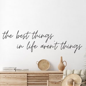 Removable Wall Decal Quotes, The best things in life aren&#39;t things Vinyl Wall Decal, Home Vinyl Wall Decal Quote, Life Home Vinyl Wall Decal