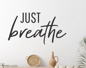 Just Breathe Vinyl Wall Decal, Cita de pared motivacional, Cita de calcomanía de pared relajante, Decoración de pared de oficina, Cita de pared de yoga