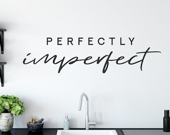 Perfectly Imperfect Vinyl wall decal, Motivational Quotes, You are Perfect, Feel Good Wall Decals, Home Office Wall Decals