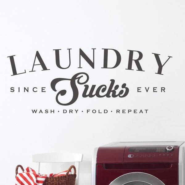 Laundry Sucks Vinyl Wall Decal, Laundry Room Decor, Laundry Sucks Wall Sticker, Laundry Room Vinyl Decals, Wash Dry Fold Repeat Decals