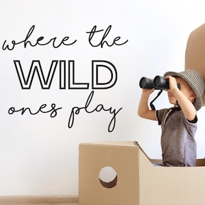 Where the Wild Ones Play Wall Decal, Wild Ones Wall Art, Play Room Decals, Wild Kids Sticker