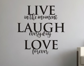 Live Laugh Love wall decal, Live in the moment decals, laugh everyday decal, love forever decal, live laugh love decal, wall decal quotes