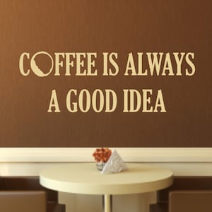 Coffee is always a good thing Vinyl Wall Decal - Kitchen Wall Decal - Kitchen Vinyl Wall Decal - Coffee Vinyl Wall Decal - Coffee Morning