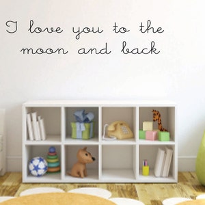 I love you to the moon and back Vinyl Wall Decal - Child's Room Vinyl Wall Decal  - Baby's Room Vinyl Wall Decal - Nursery Moon and Back