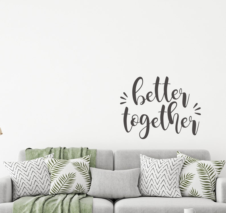 Better Together Vinyl Wall Cling Better Together Wall Sticker Better Together Vinyl Wall Decal Wall Quote Better Together Wall Cling