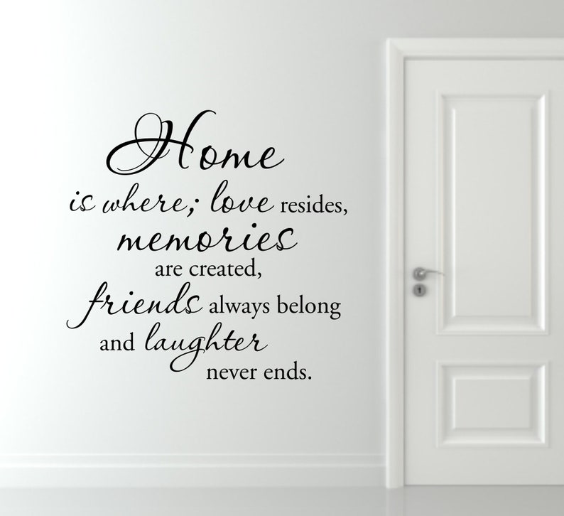 Home where love resides decal, memories and friends wall decal, Home Wall Quote, Laughter never ends wall decal image 4