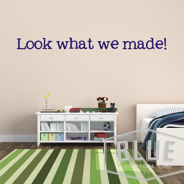 Look what we made Vinyl Wall Decal - Home Vinyl Wall Decal for children's artwork - Artwork Vinyl Wall Decal - Kids Artwork Decal