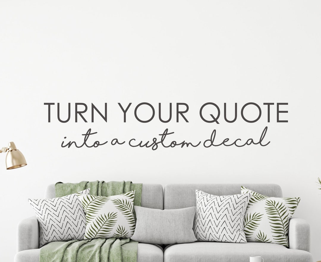 Create Your Own Custom Quote Decal Custom Wall Decal Quote Etsy