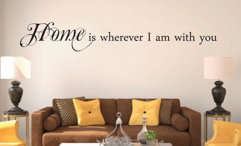 Home is wherever I am with you Vinyl Wall Decal Home Vinyl Wall Decal Quote Travel Vinyl Decal Love Family Vinyl Decal image 1