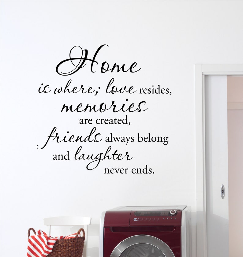 Home where love resides decal, memories and friends wall decal, Home Wall Quote, Laughter never ends wall decal image 3