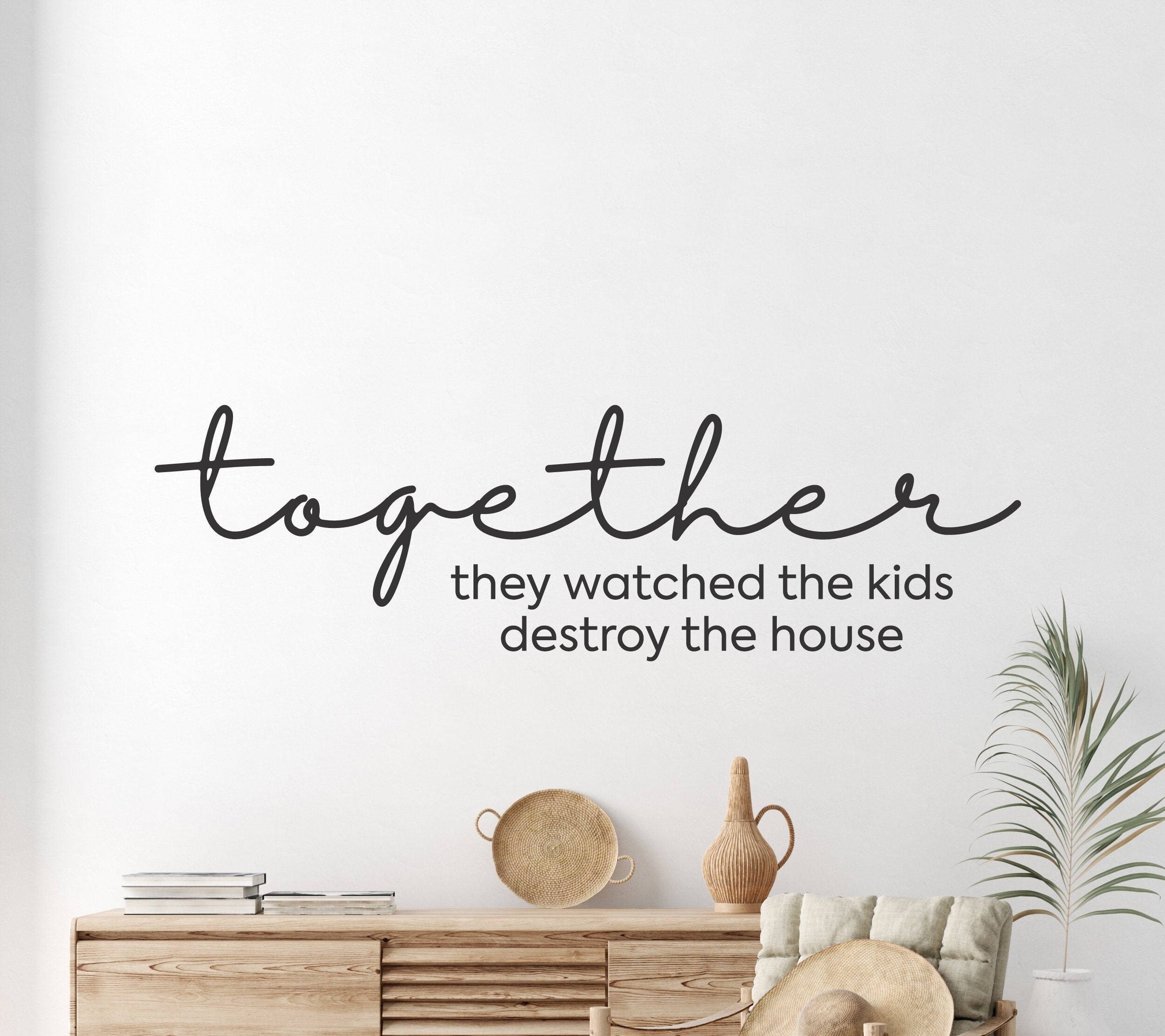 Gemeinsam haben sie zugesehen, wie die Kinder das Haus zerstörten, Lustige Wandtattoos, Eltern und Kinder Wandtattoos, Gemeinsam Wand Zitate