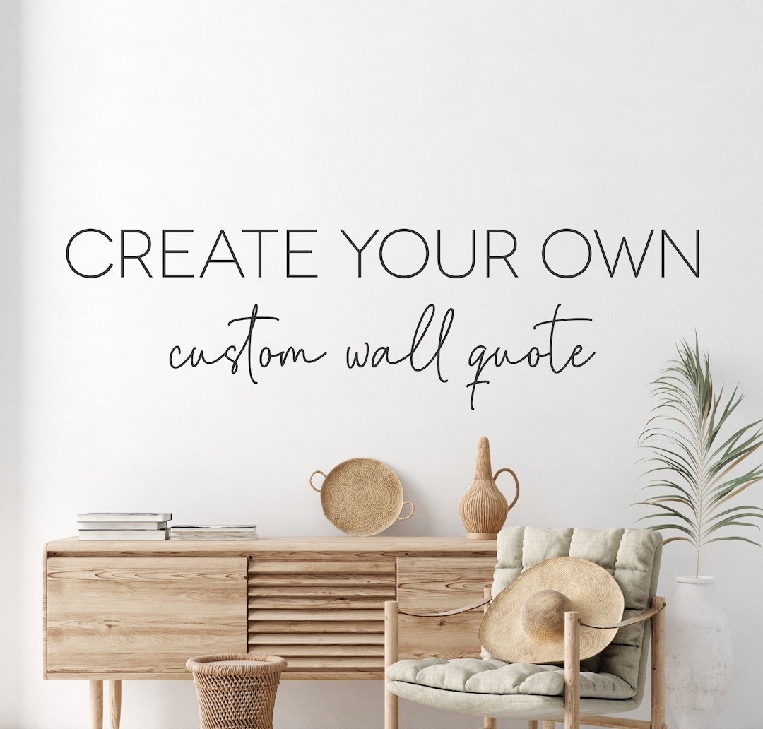 Custom Wall Quote Decal Create Your Own Custom Decal Custom Logo Wall