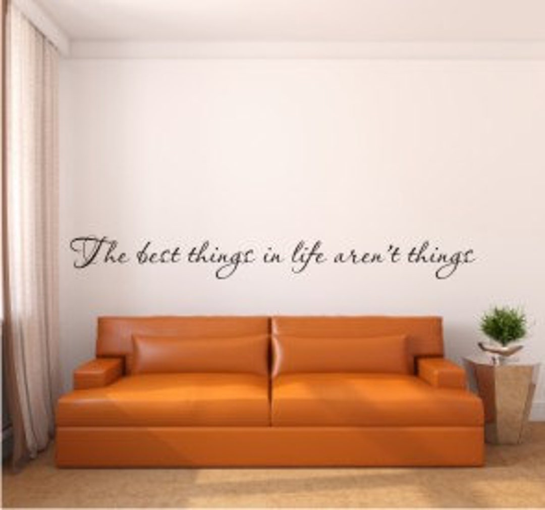 Wall Decal Quote the Best Things in Life Aren't Things Vinyl Wall Decal