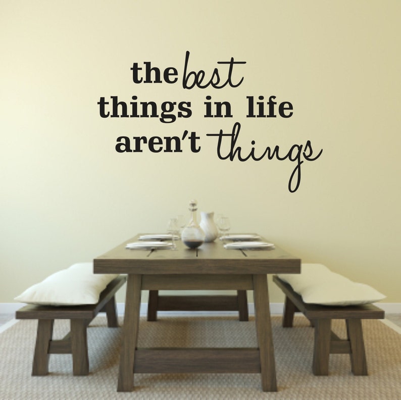 Wall Decal Quote The best things in life aren't things Wall Decal Home Vinyl Wall Decal Quote Life Home Vinyl Wall Decal image 1