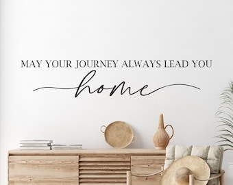 May Your Journey Always Lead You Home – Inspirational Wall Decal, Travel Quote Vinyl Sticker, Home Decor, DIY Sign
