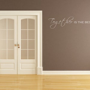Wall Decal Quote - Together is the best place to be Vinyl Wall Decal  - Love Wall Decal - Together Vinyl Wall Decal - Couple Wall Decal
