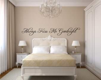 Always Kiss Me Goodnight Vinyl Wall Decal - Kiss Me Vinyl Wall Decal - Love Wall Decal - Bedroom Vinyl Wall Decal - Kiss Me Goodnight Quote