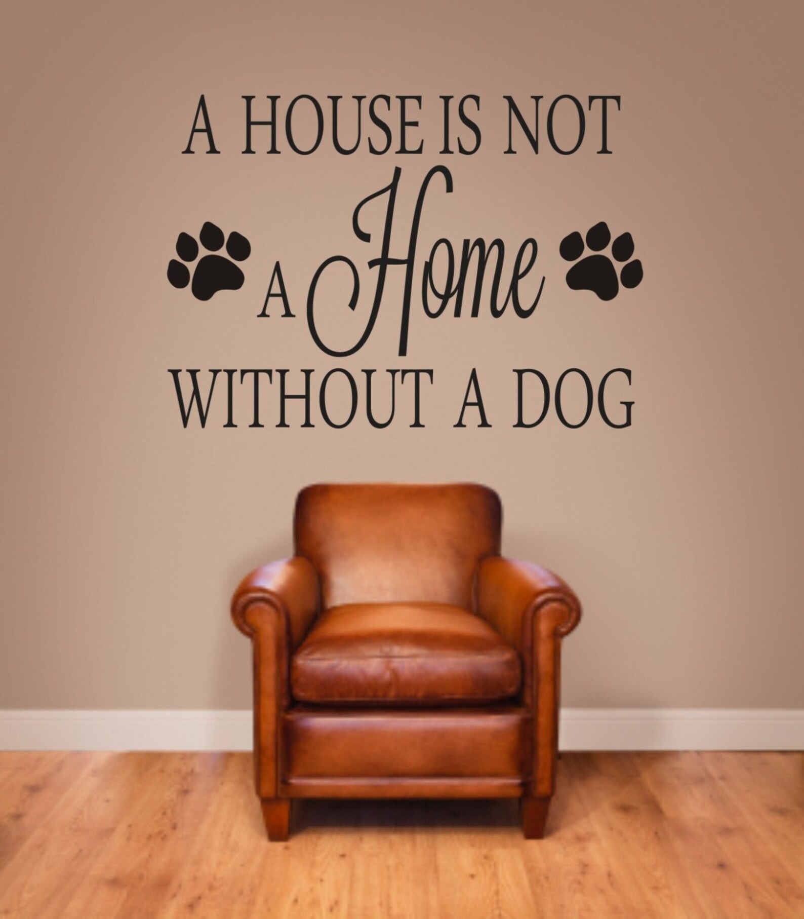 A House is Not a Home Without a Dog Vinyl Wall Decal Vinyl Etsy