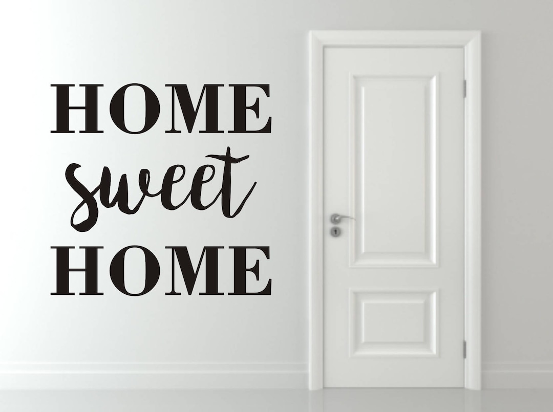 Home Sweet Home Wall Quote, Home Wall Decal, Home Vinyl Decal