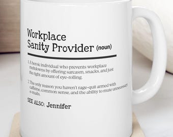 Customized Name Workplace Sanity Provider Sarcastic Coffee Mug for Coworkers Funny Office Gift for Work Stress Relief Workplace Humor