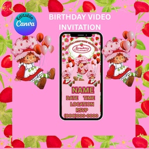May include: A pink digital birthday video invitation featuring a Strawberry Shortcake theme. The design includes the text "Birthday Video Invitation" and "Editable Canva". The invitation displays a phone with the Strawberry Shortcake character and balloons.