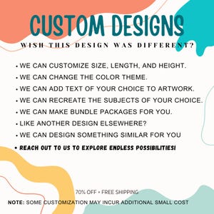 May include: A graphic with the words "CUSTOM DESIGNS" in teal, and the question "WISH THIS DESIGN WAS DIFFERENT?". The image details customisation options, such as size, colour, and text changes. It invites customers to contact them for design possibilities.