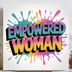 Empowered Woman Art Print: Feminist Inspirational Wall Decor