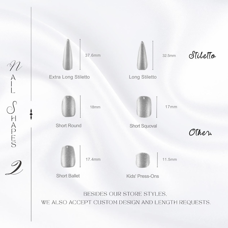 May include: A diagram showcasing various nail shapes, including Extra Long Stiletto (37.6mm), Long Stiletto (32.5mm), Short Round (18mm), Short Squoval (17mm), Short Ballet (17.4mm), and Kids' Press-Ons (11.5mm). Text reads "Nail Shapes 2".