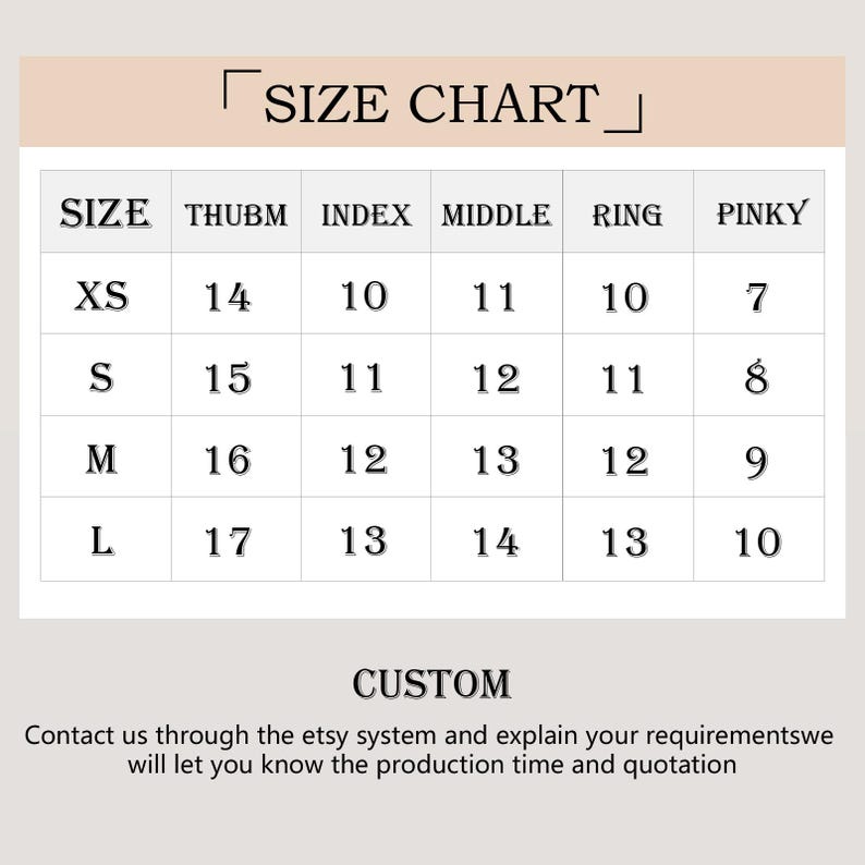 May include: A size chart with the text "SIZE CHART" at the top. The chart lists sizes XS, S, M, and L, with corresponding measurements for thumb, index, middle, ring, and pinky fingers. Below the chart, the word "CUSTOM" is displayed with instructions.