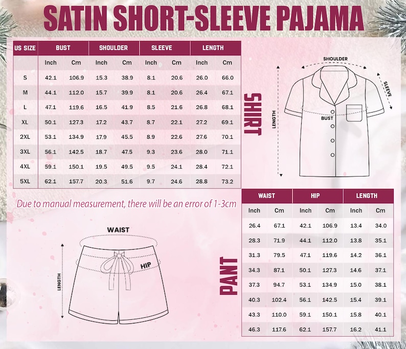 May include: A chart detailing measurements for a satin short-sleeve pajama set. The chart includes sizes, bust, shoulder, sleeve, and length measurements in inches and centimeters for the shirt and waist, hip, and length measurements for the pants.